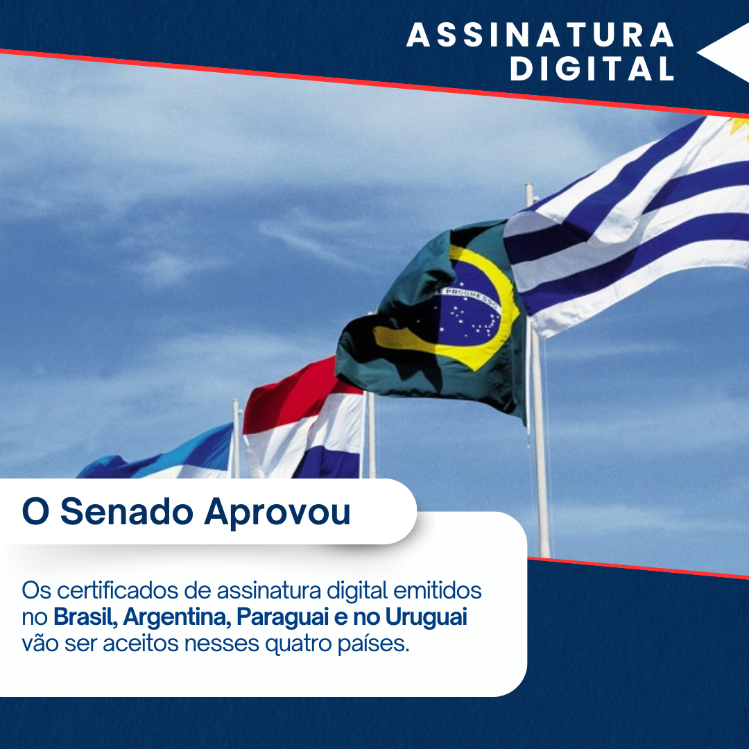 Senado aprova projeto que ratifica Acordo de Reconhecimento Mútuo de Certificados de Assinatura Digital do Mercosul