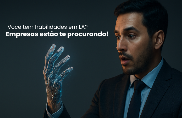 Empresas estão buscando cada vez mais profissionais habilitados em I.A.