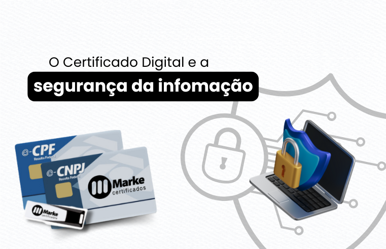 O Certificado Digital e seu papel na segurança da informação